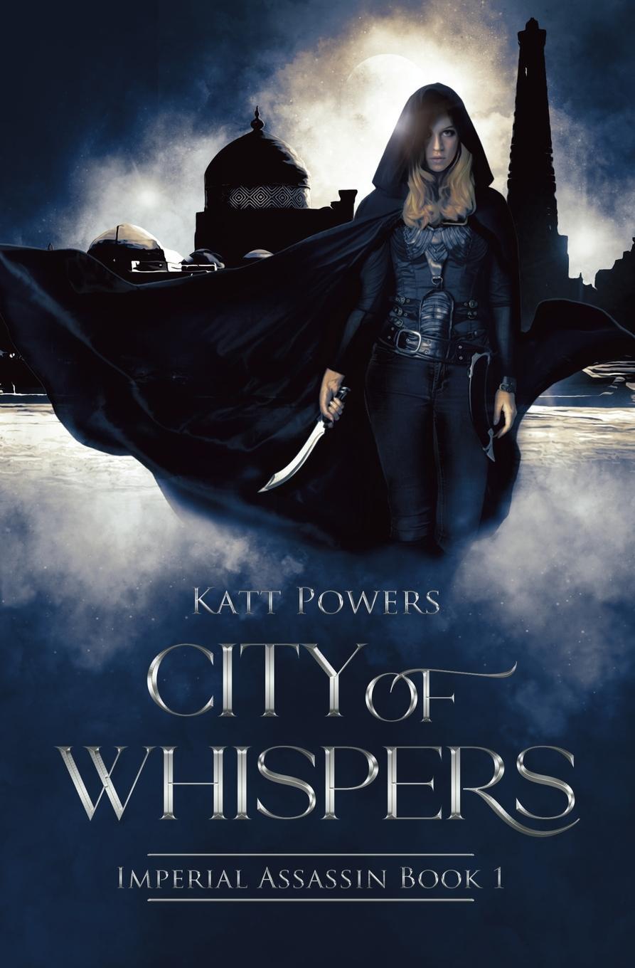 Cover: 9780645085525 | City of Whispers | Imperial Assassin Book 1 | Katt Powers | Buch