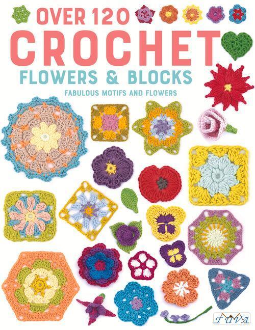 Cover: 9786059192828 | Over 120 Crochet Flowers and Blocks | Fabulous Motifs and Flowers