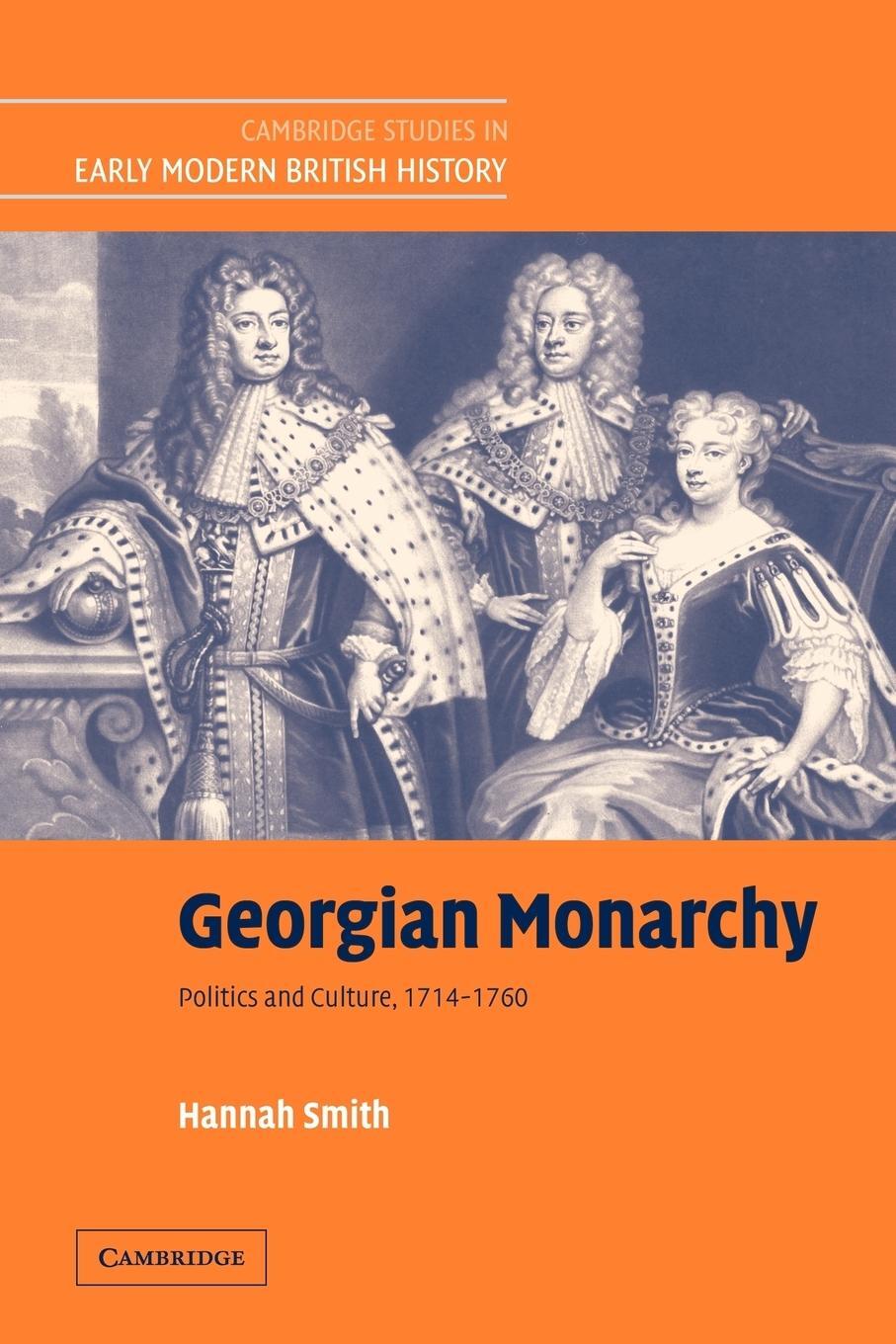 Cover: 9780521123914 | Georgian Monarchy | Politics and Culture, 1714 1760 | Smith (u. a.)