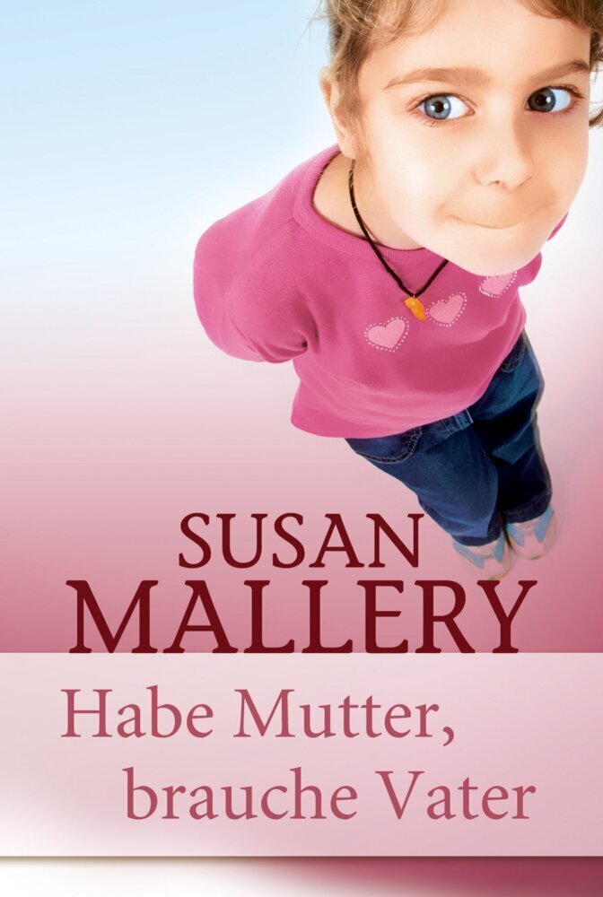 Cover: 9783862789610 | Habe Mutter, brauche Vater | Susan Mallery | Taschenbuch | 2013