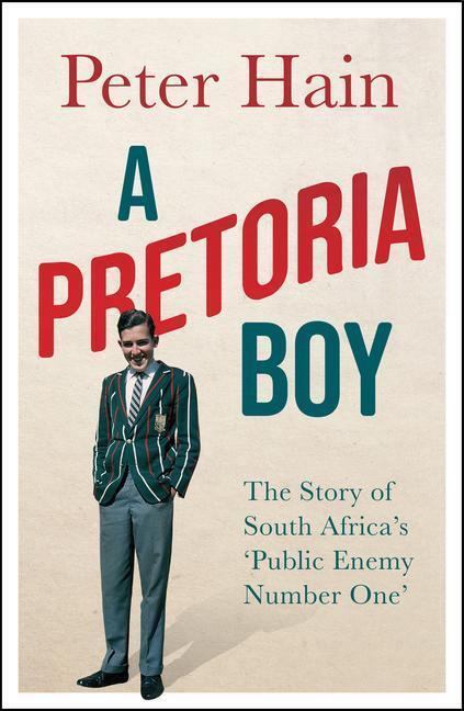 Cover: 9781785787638 | A Pretoria Boy | The Story of South Africa's 'Public Enemy Number One'