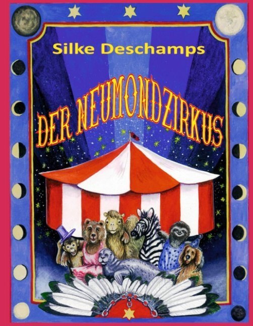 Cover: 9783734766619 | Der Neumondzirkus | Silke Deschamps | Buch | 80 S. | Deutsch | 2019