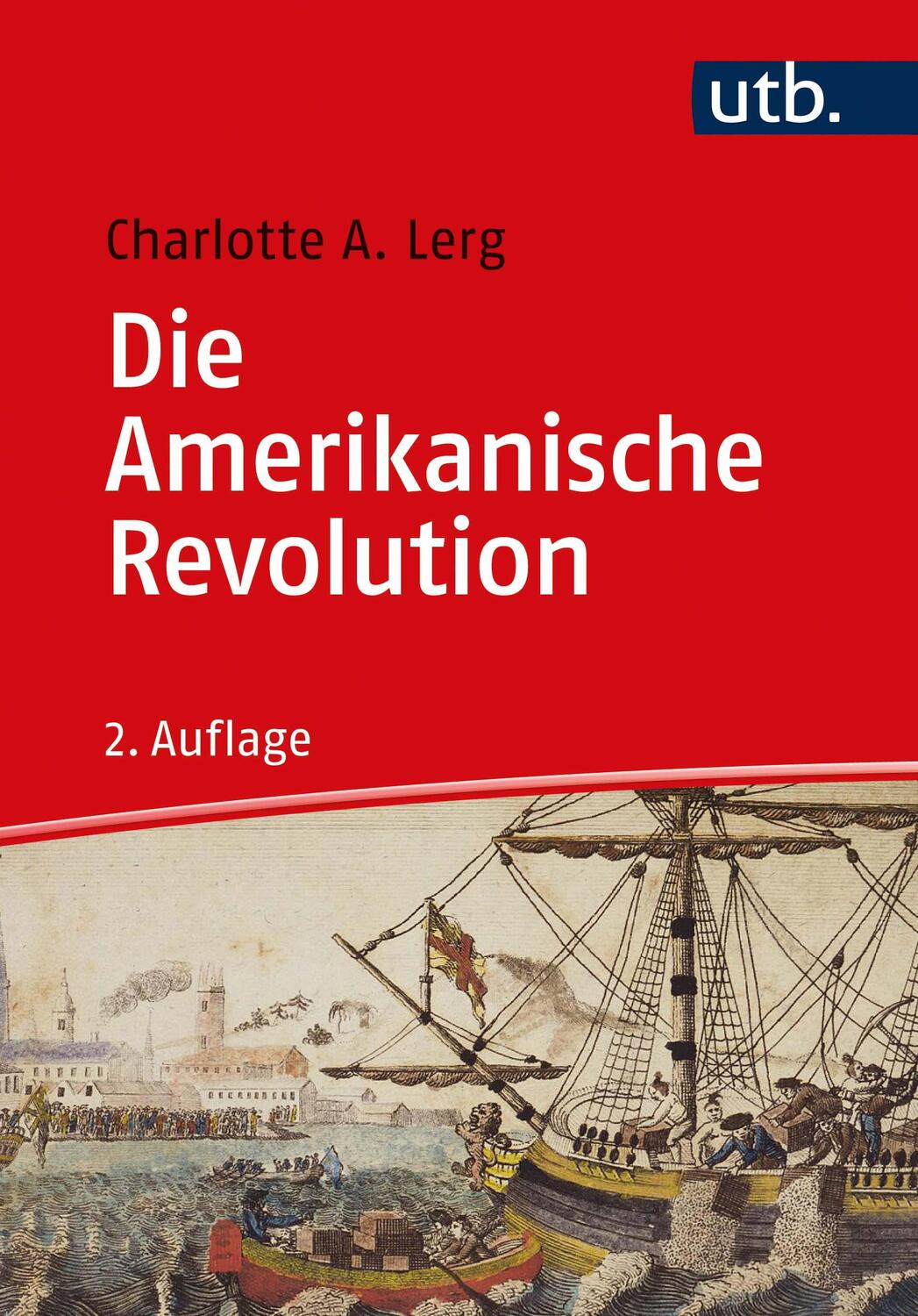 Cover: 9783825256296 | Die Amerikanische Revolution | Charlotte A. Lerg | Taschenbuch | 2022