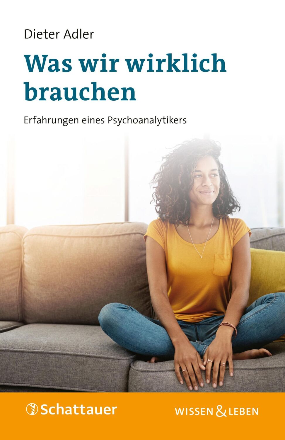 Cover: 9783608401592 | Was wir wirklich brauchen | Erfahrungen eines Psychoanalytikers | Buch