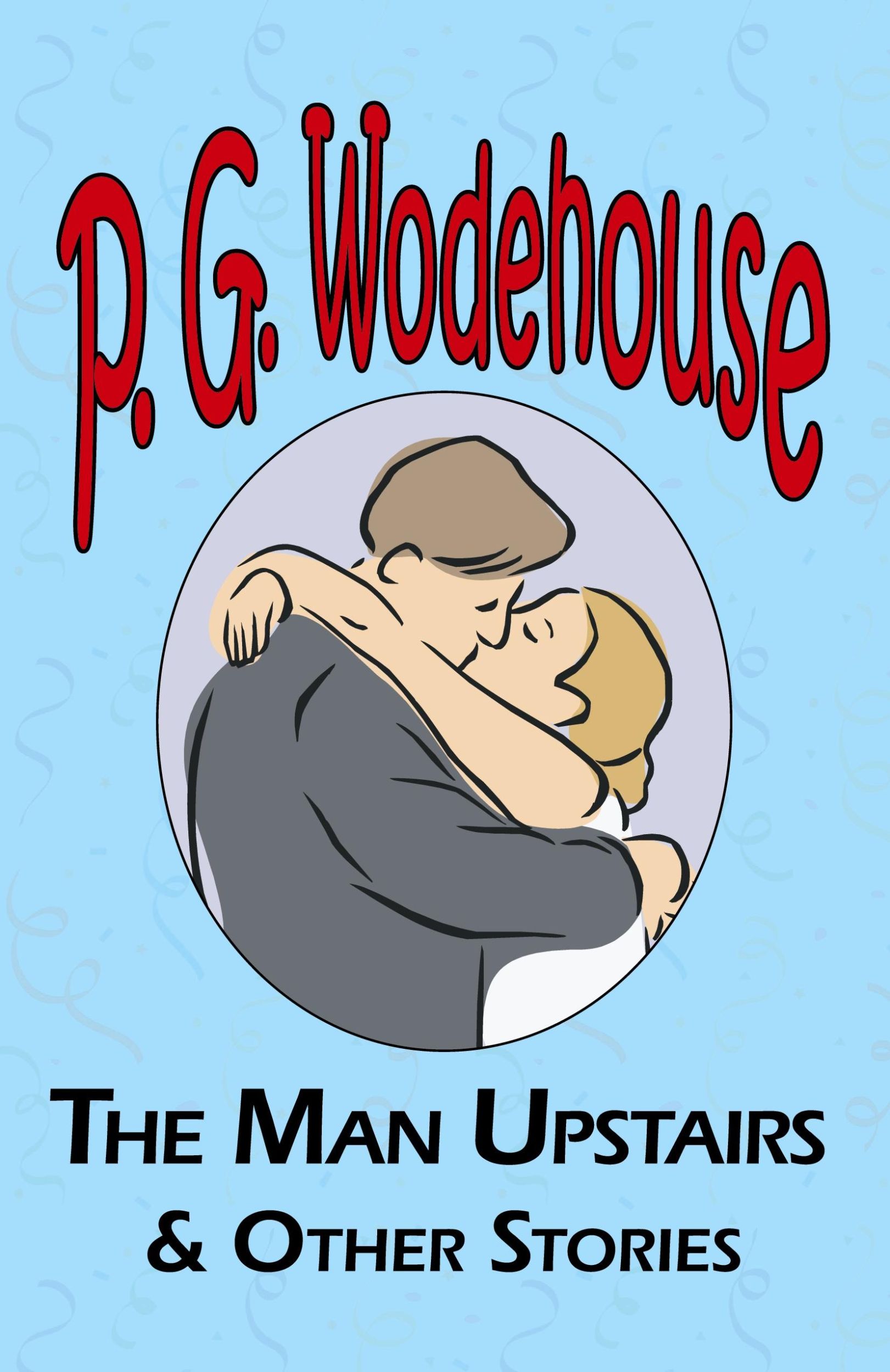 Cover: 9781604500509 | The Man Upstairs &amp; Other Stories - From the Manor Wodehouse...