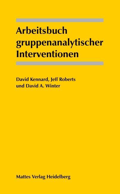 Cover: 9783930978458 | Arbeitsbuch gruppenanalytischer Interventionen | David Kennard (u. a.)