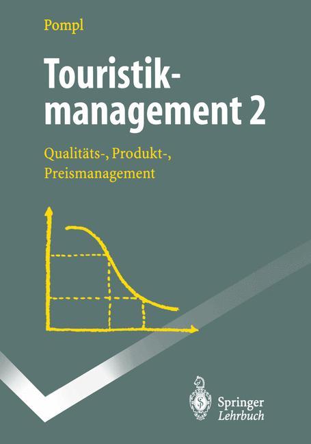 Cover: 9783540608622 | Touristikmanagement 2 | Qualitäts-, Produkt-, Preismanagement | Pompl