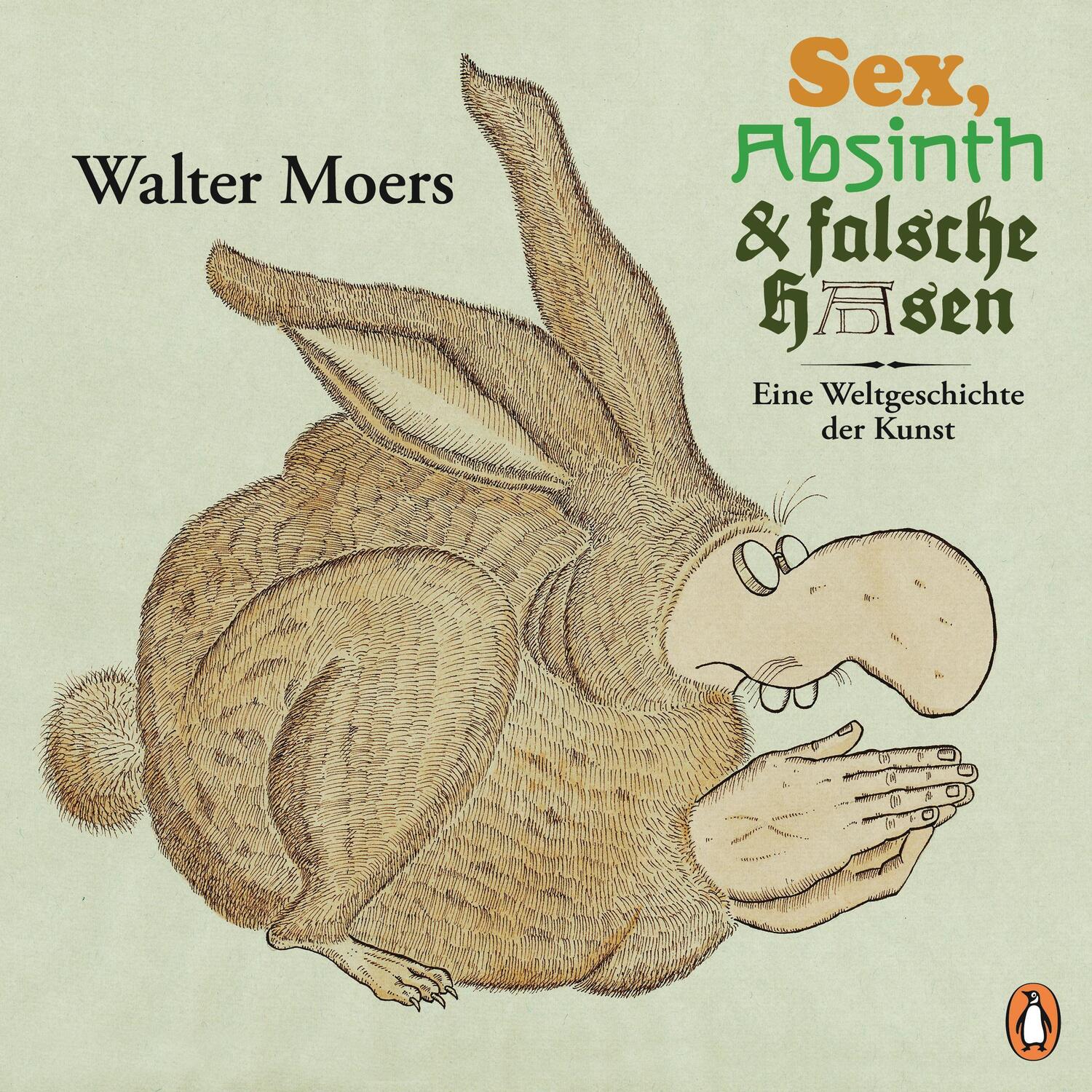 Cover: 9783328109662 | Sex, Absinth und falsche Hasen | Eine Weltgeschichte der Kunst | Moers