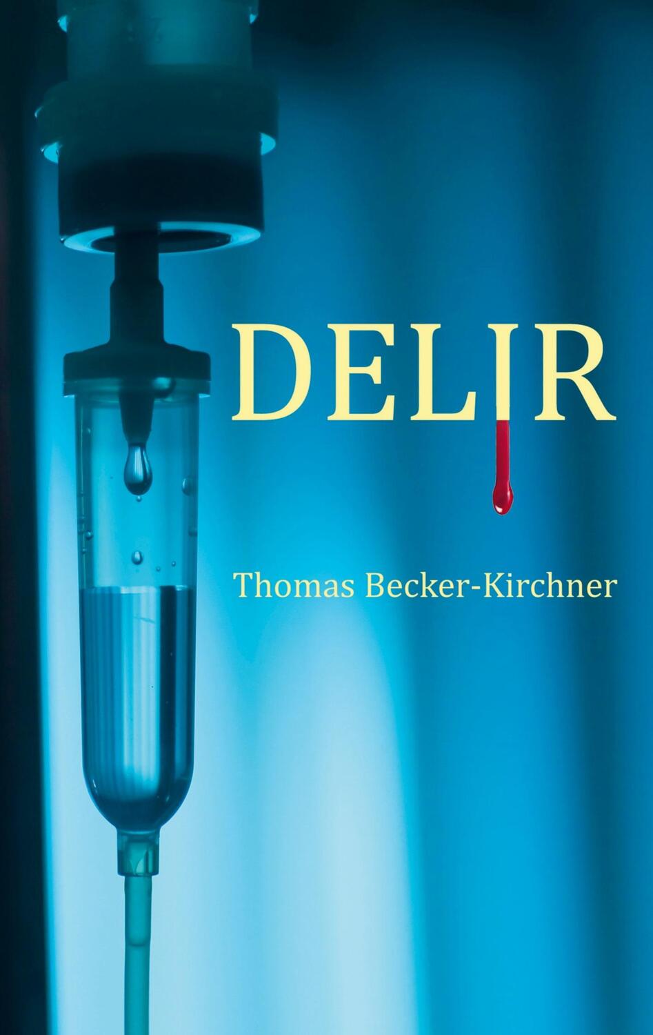 Cover: 9789403684420 | Delir | Thomas Becker-Kirchner | Taschenbuch | Paperback | Deutsch