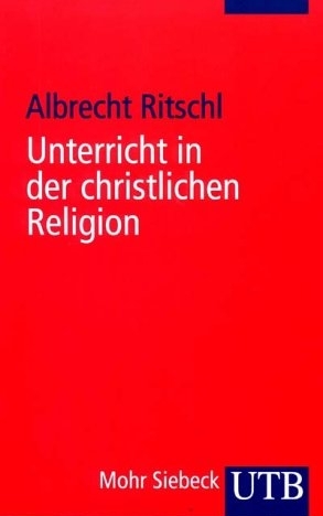 Cover: 9783825223113 | Unterricht in der christlichen Religion | Albrecht Ritschl | Buch