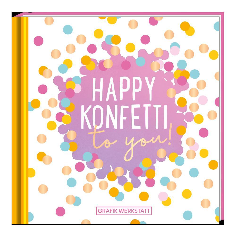Cover: 9783862297153 | Happy Konfetti to you! | Minibuch | Buch | 48 S. | Deutsch | 2019