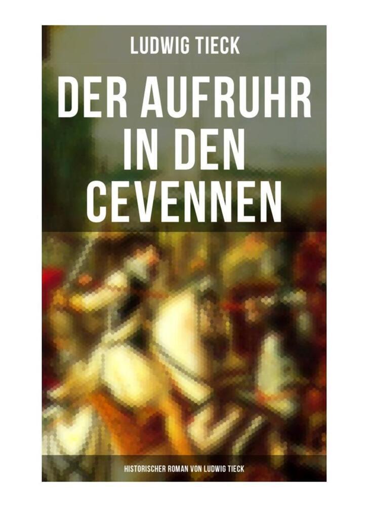 Cover: 9788027265138 | Der Aufruhr in den Cevennen: Historischer Roman von Ludwig Tieck