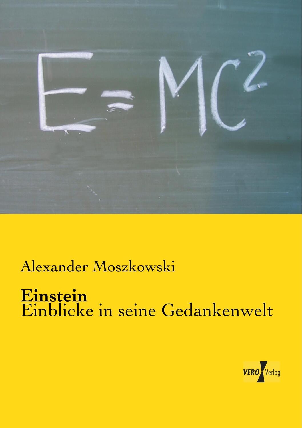 Cover: 9783956106057 | Einstein | Einblicke in seine Gedankenwelt | Alexander Moszkowski