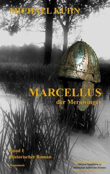 Cover: 9783981228533 | Marcellus - Der Merowinger | Historischer Roman | Michael Kuhn | Buch
