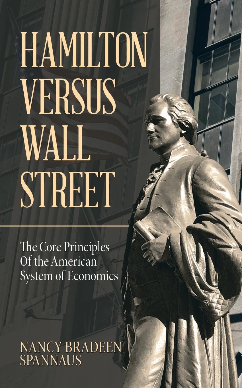 Cover: 9781532067549 | Hamilton versus Wall Street | Nancy Bradeen Spannaus | Taschenbuch
