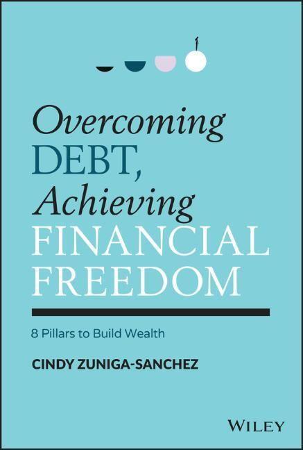 Cover: 9781119902324 | Overcoming Debt, Achieving Financial Freedom | Cindy Zuniga-Sanchez