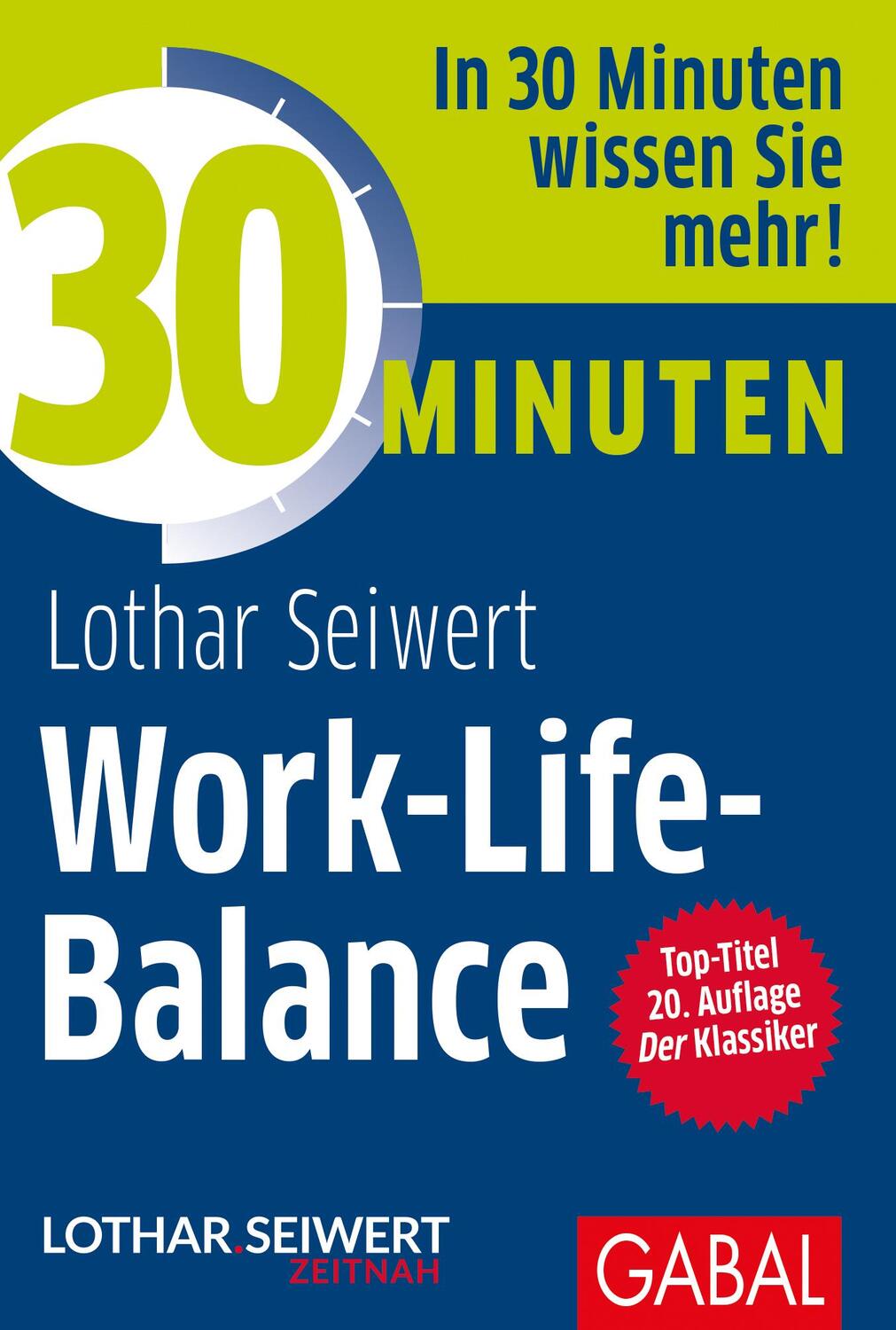 Cover: 9783869362915 | 30 Minuten Work-Life-Balance | Lothar J. Seiwert | Taschenbuch | 2011