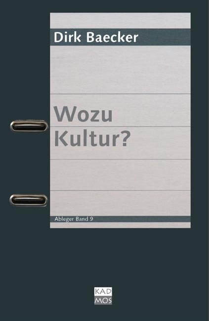 Cover: 9783865991164 | Wozu Kultur? | Dirk Baecker | Taschenbuch | 2012 | Kulturverlag Kadmos