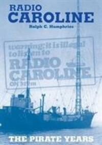 Cover: 9780853612766 | Humphries, R: Radio Caroline | The Pirate Years (New Edition) | Buch