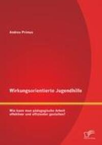 Cover: 9783842882317 | Wirkungsorientierte Jugendhilfe | Andrea Primus | Taschenbuch