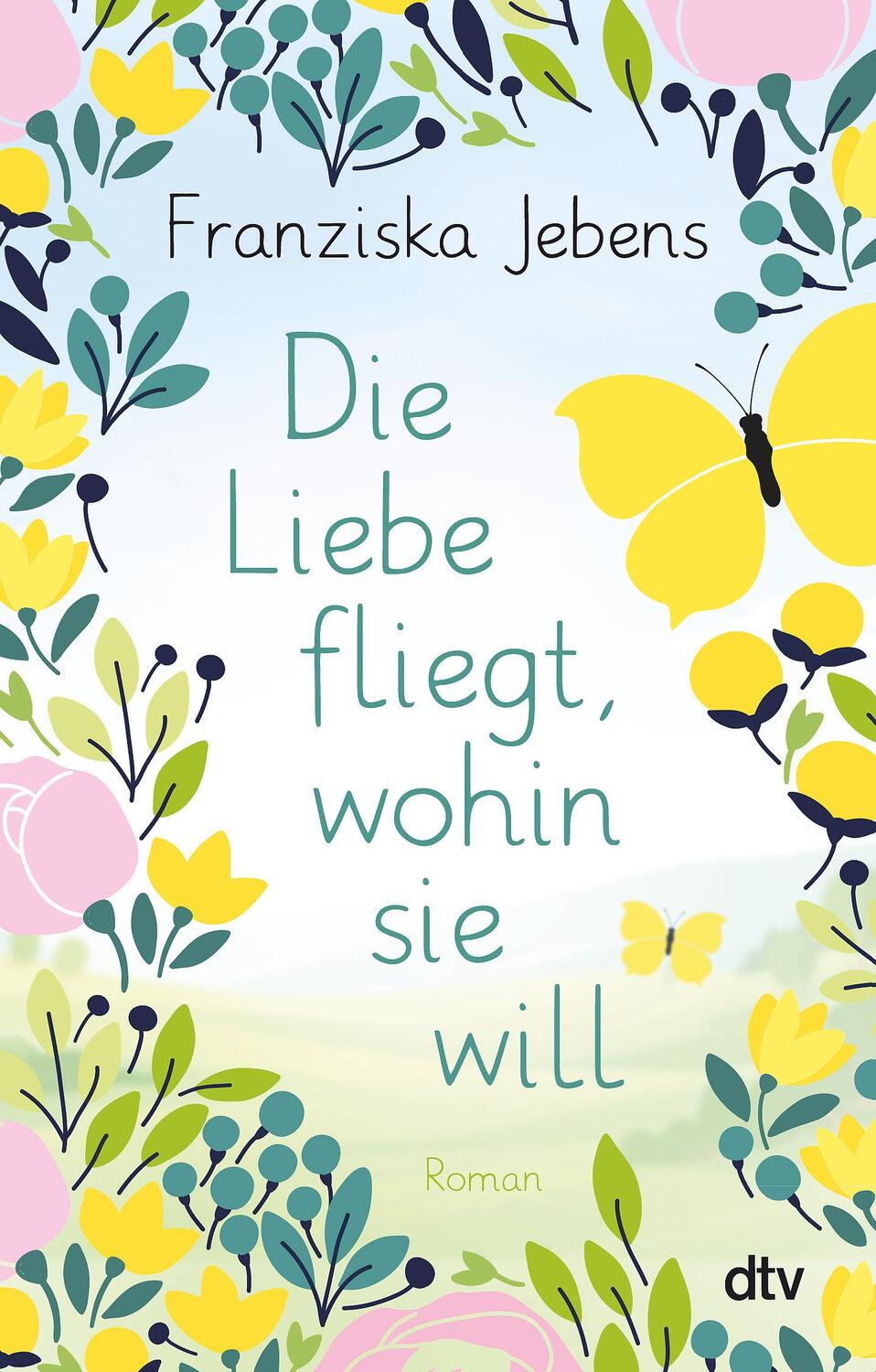 Cover: 9783423220019 | Die Liebe fliegt, wohin sie will | Franziska Jebens | Taschenbuch