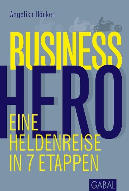 Cover: 9783869361123 | Business Hero | Eine Heldenreise in 7 Etappen | Angelika Höcker | Buch
