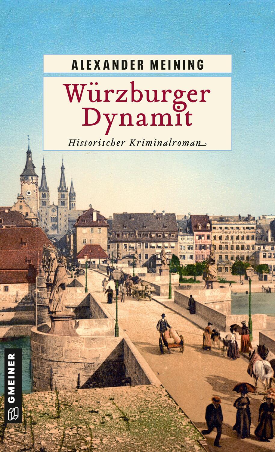 Cover: 9783839205204 | Würzburger Dynamit | Historischer Kriminalroman | Alexander Meining