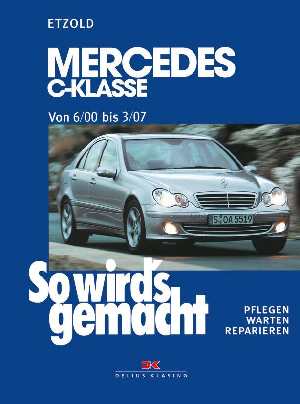 Cover: 9783768814225 | So wird's gemacht: Mercedes C-Klasse von 6/00 bis 3/07 | Etzold | Buch
