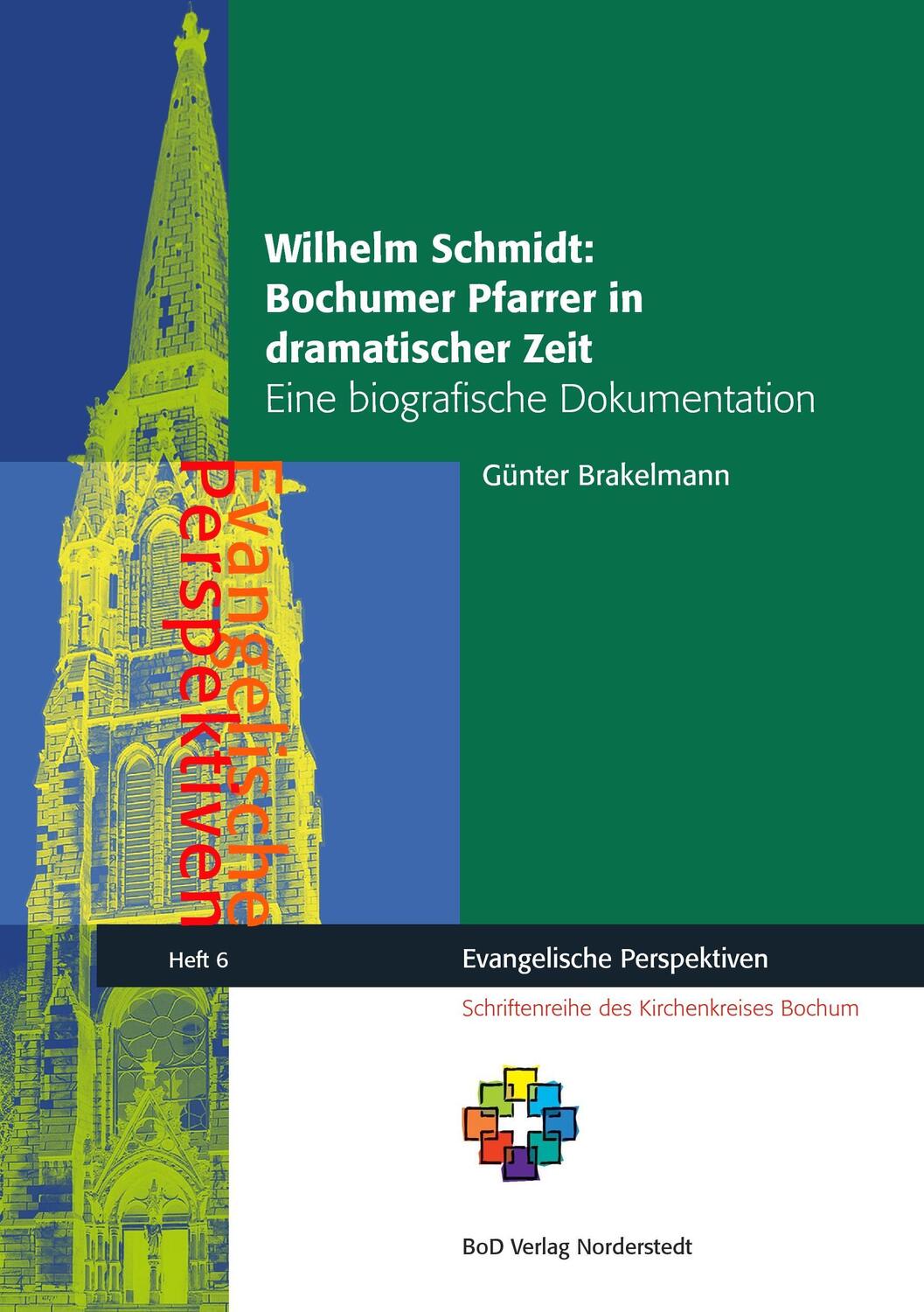 Cover: 9783738640397 | Wilhelm Schmidt: Bochumer Pfarrer in dramatischer Zeit | Brakelmann