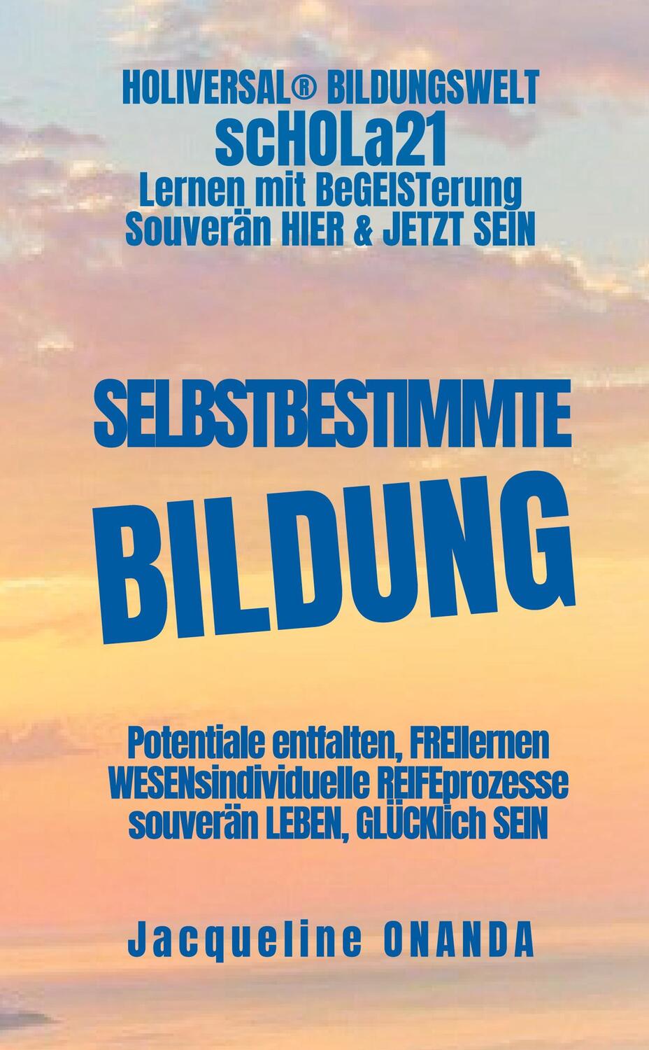 Cover: 9783946873129 | Selbstbestimmte Bildung | Jacqueline Onanda | Taschenbuch | scHOLa21