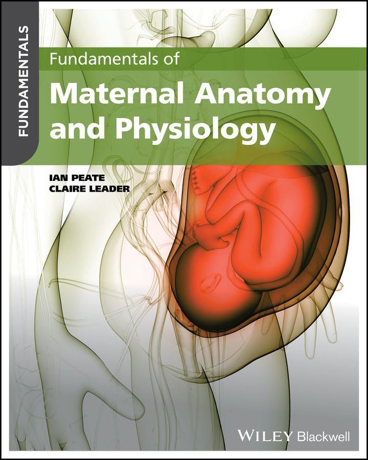 Cover: 9781119864714 | Fundamentals of Maternal Anatomy and Physiology | Leader (u. a.)