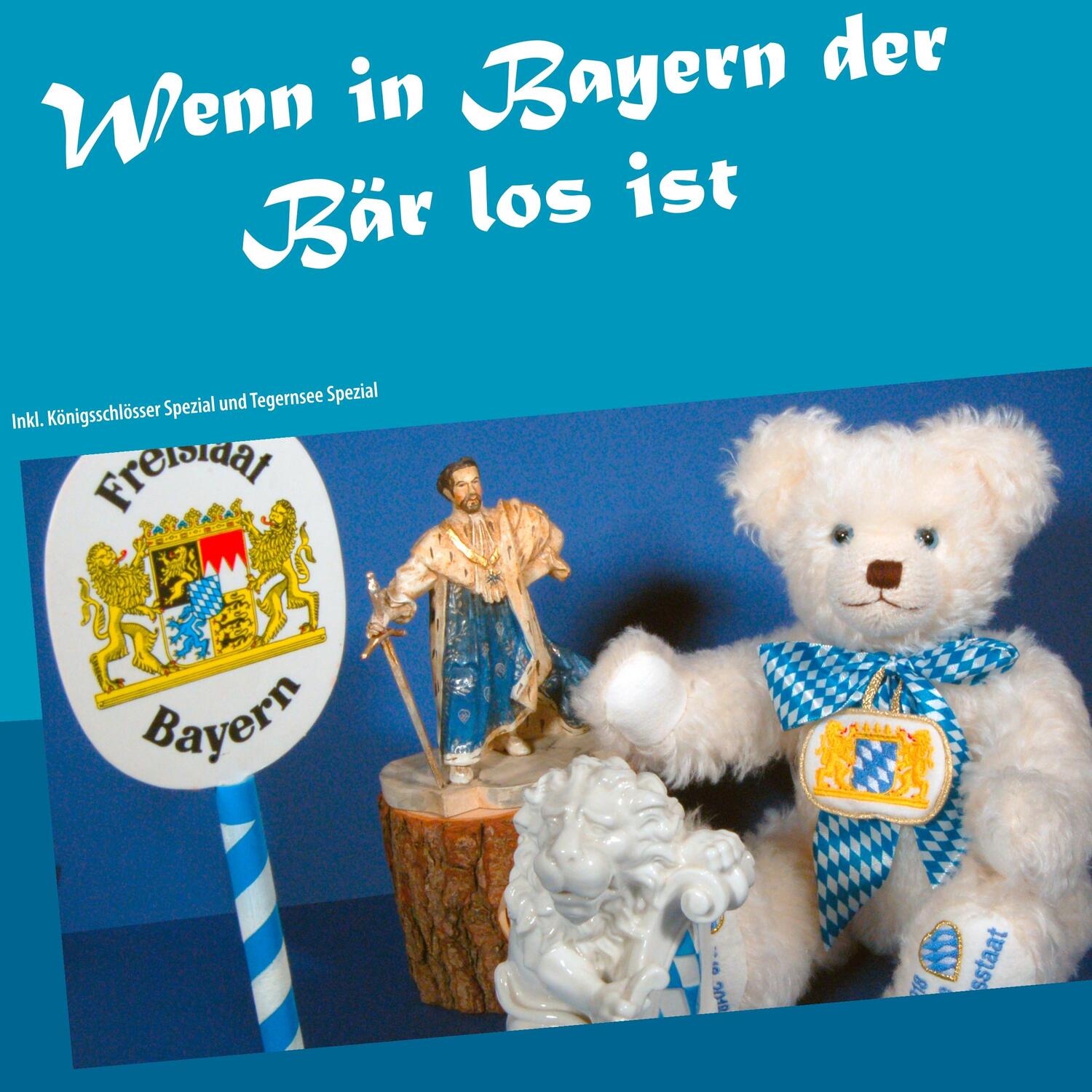 Cover: 9783752828276 | Wenn in Bayern der Bär los ist | Ursula Chrisina Fellberg | Buch