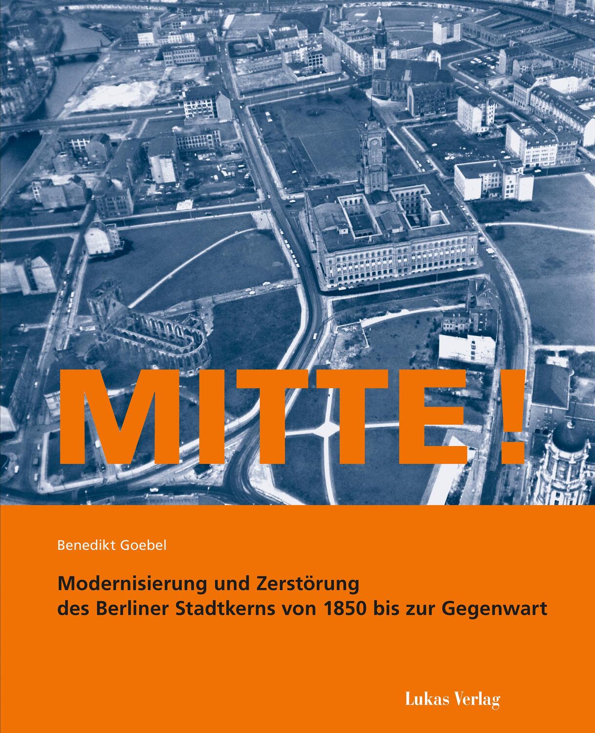 Cover: 9783867322942 | Mitte! | Benedikt Goebel | Taschenbuch | Deutsch | 2018 | Lukas Verlag