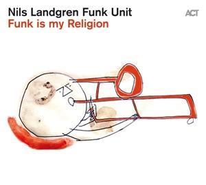 Cover: 614427992529 | Funk Is My Religion | Nils Funk Unit Landgren | Audio-CD | 2021