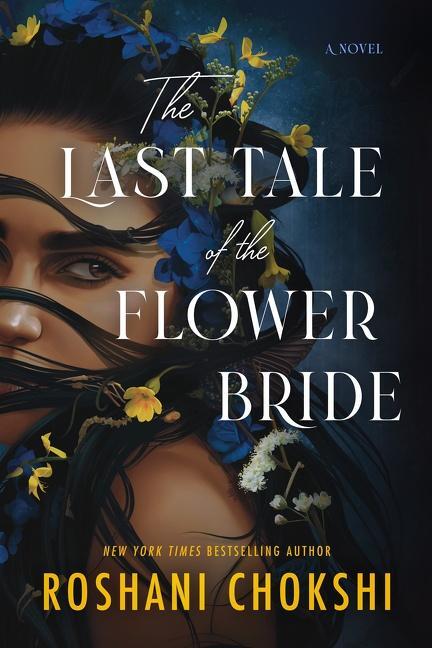 Cover: 9780063206502 | The Last Tale of the Flower Bride | A Novel | Roshani Chokshi | Buch