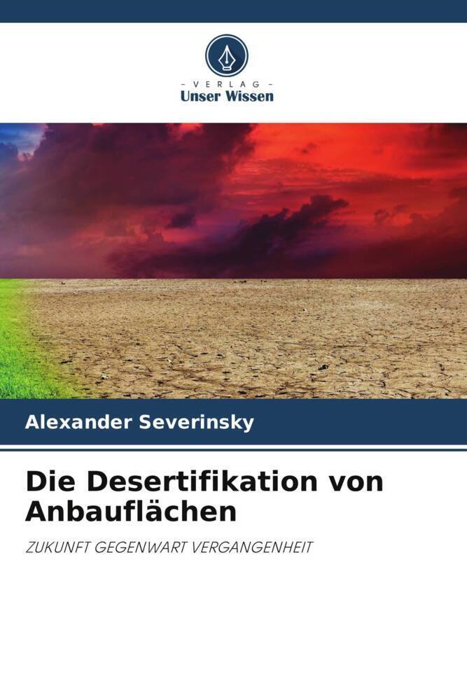 Cover: 9786205588482 | Die Desertifikation von Anbauflächen | ZUKUNFT GEGENWART VERGANGENHEIT