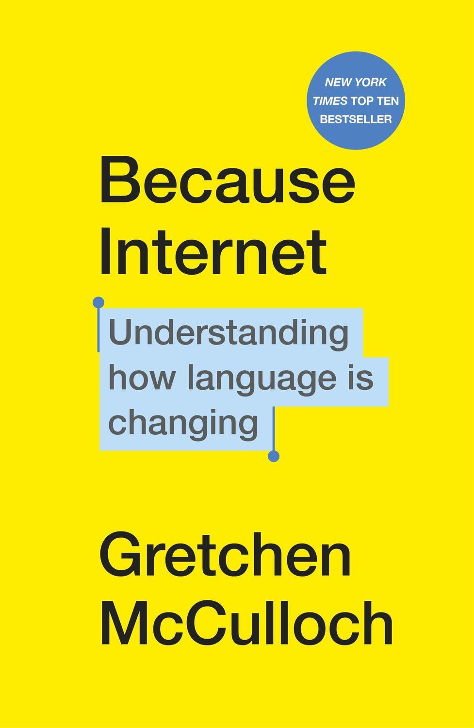 Cover: 9781529112825 | Because Internet | Understanding how language is changing | Mcculloch