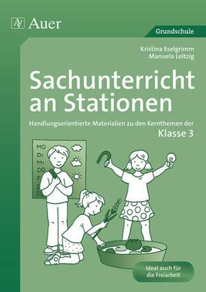 Cover: 9783403065005 | Sachunterricht an Stationen 3 | Kristina Eselgrimm (u. a.) | Broschüre