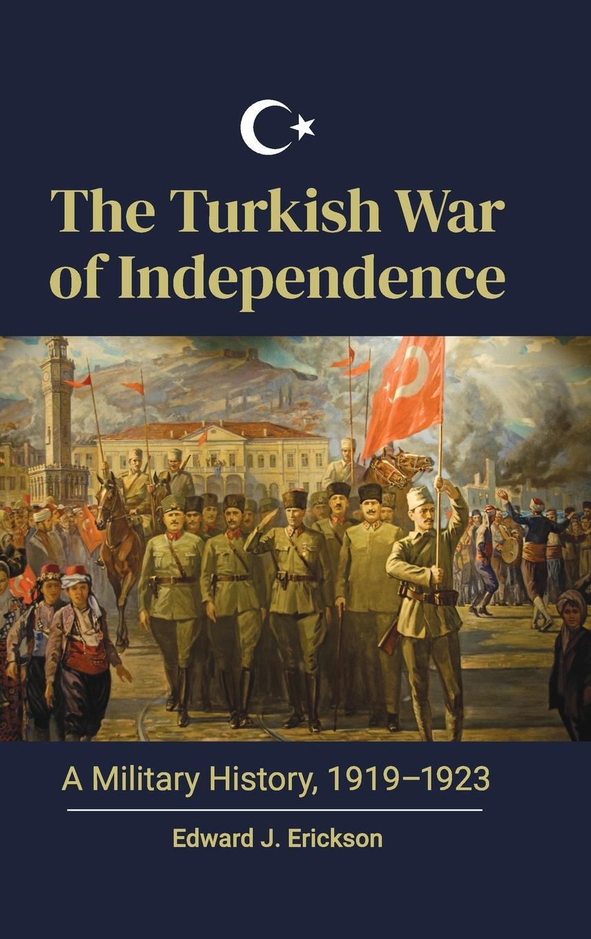 Cover: 9781440878411 | The Turkish War of Independence | A Military History, 1919-1923 | Buch