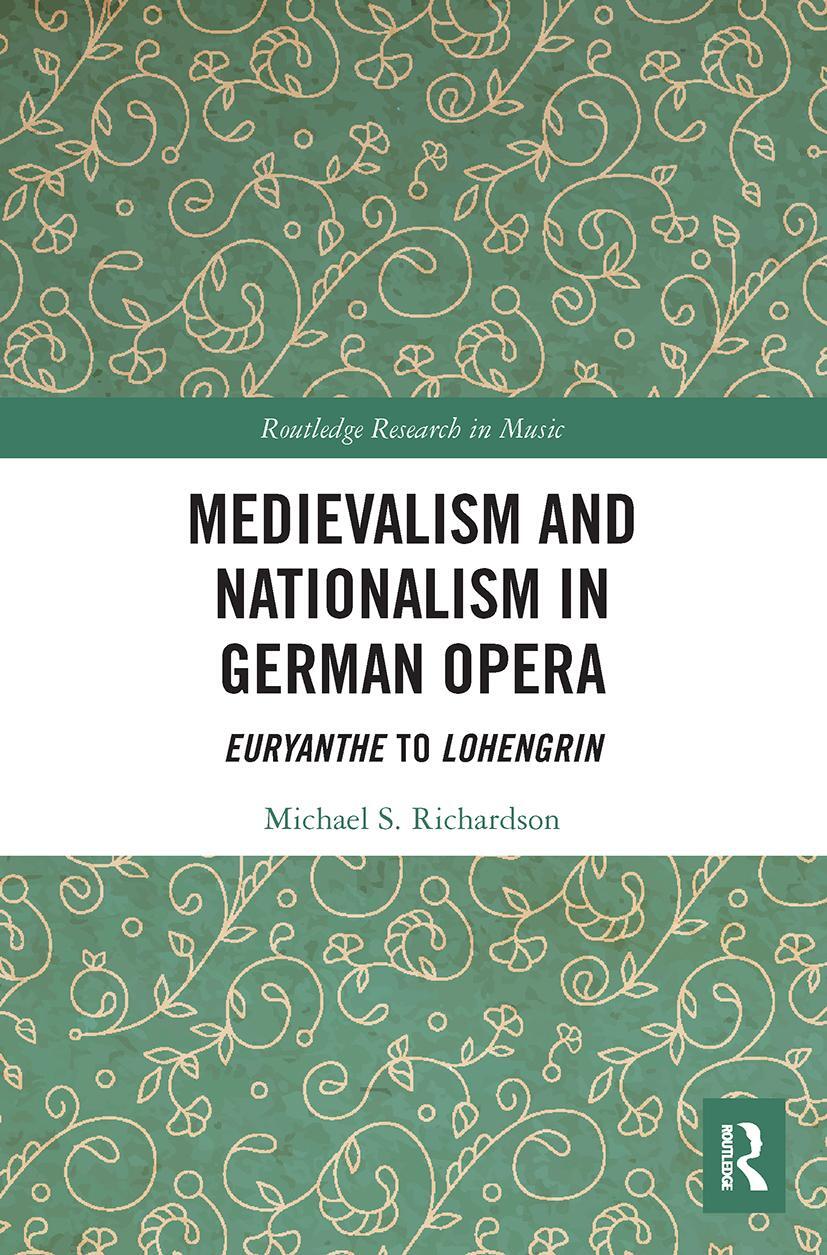 Cover: 9780367640163 | Medievalism and Nationalism in German Opera | Euryanthe to Lohengrin