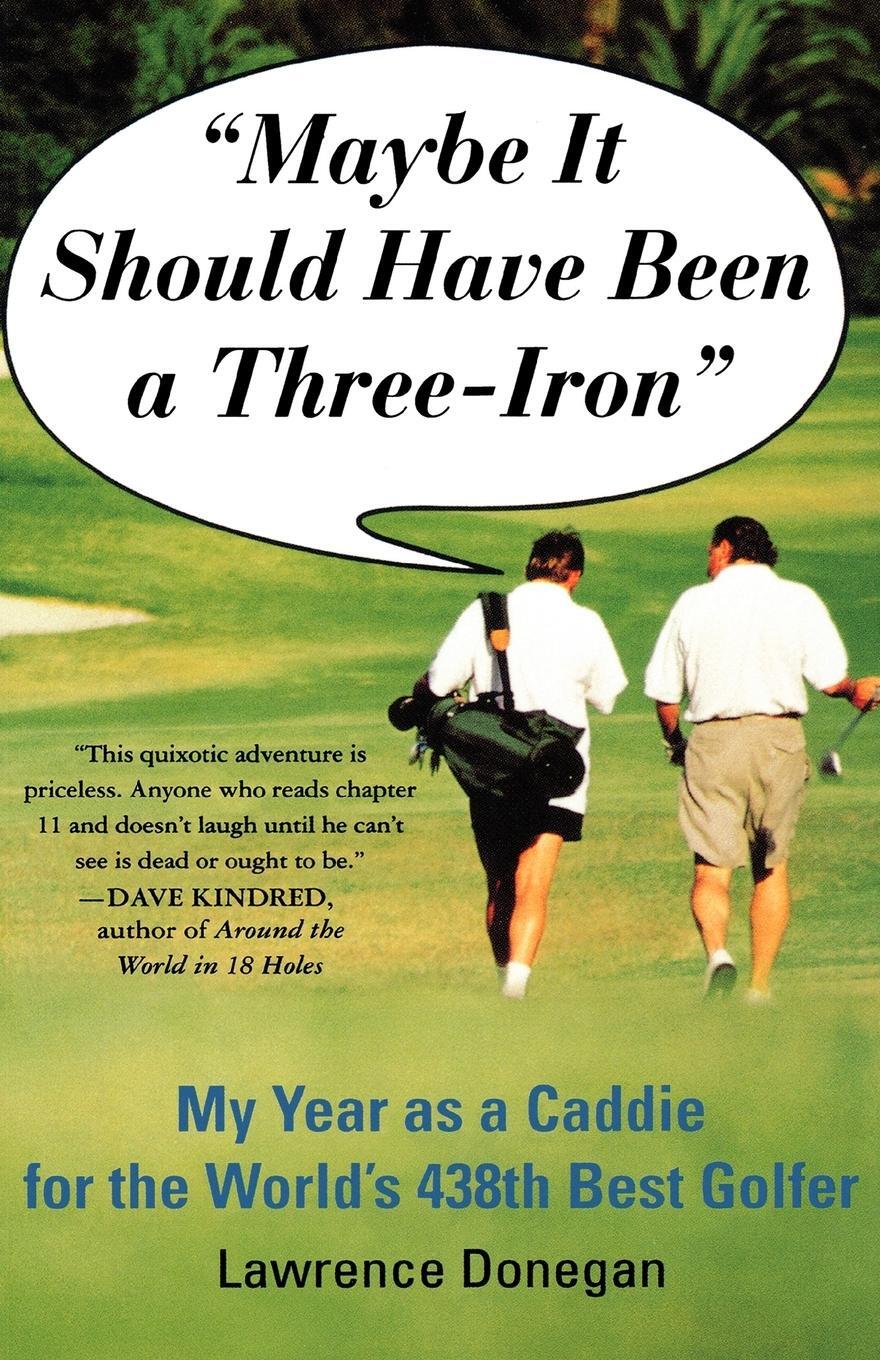 Cover: 9780312204228 | Maybe It Should Have Been a Three Iron | Lawrence Donegan | Buch