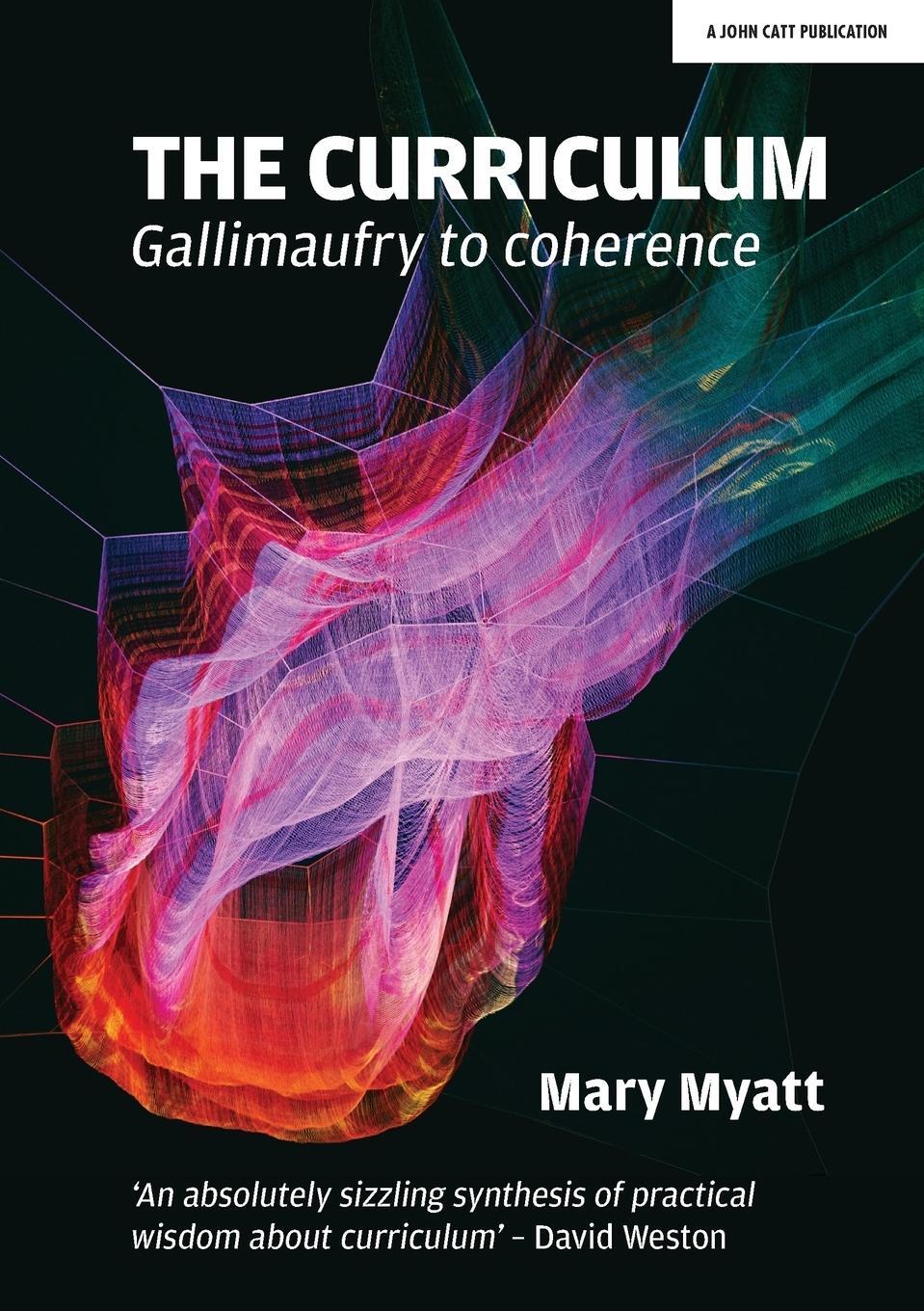 Cover: 9781911382836 | The Curriculum | From Gallimaufry to Coherence | Mary Myatt | Buch