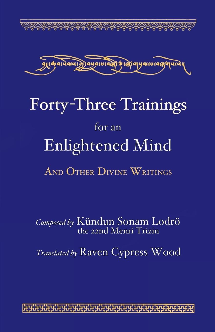 Cover: 9781387446889 | Forty-Three Trainings for an Enlightened Mind | Raven Cypress Wood