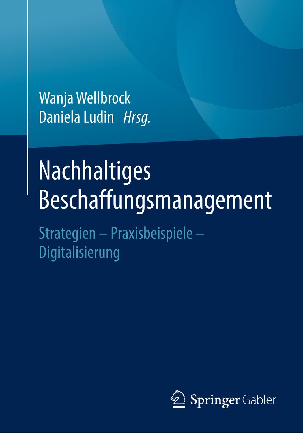 Cover: 9783658251871 | Nachhaltiges Beschaffungsmanagement | Wanja Wellbrock (u. a.) | Buch