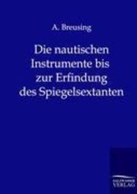 Cover: 9783864440793 | Die nautischen Instrumente bis zur Erfindung des Spiegelsextanten