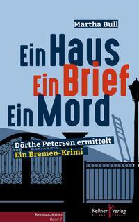 Cover: 9783956512223 | Ein Haus Ein Brief Ein Mord | Ein Bremen-Krimi | Martha Bull | Buch