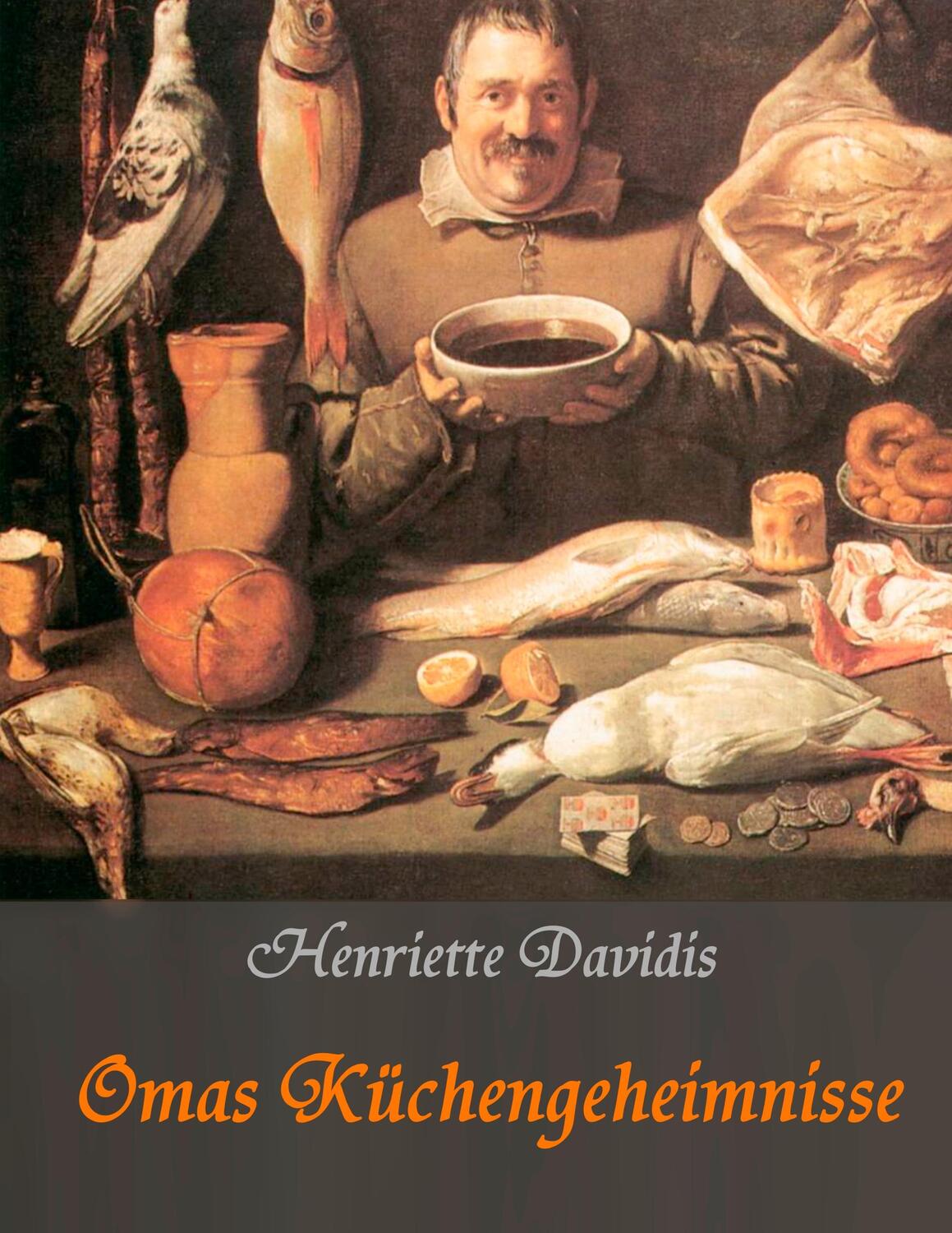 Cover: 9783750425477 | Omas Küchengeheimnisse | Henriette Davidis (u. a.) | Taschenbuch