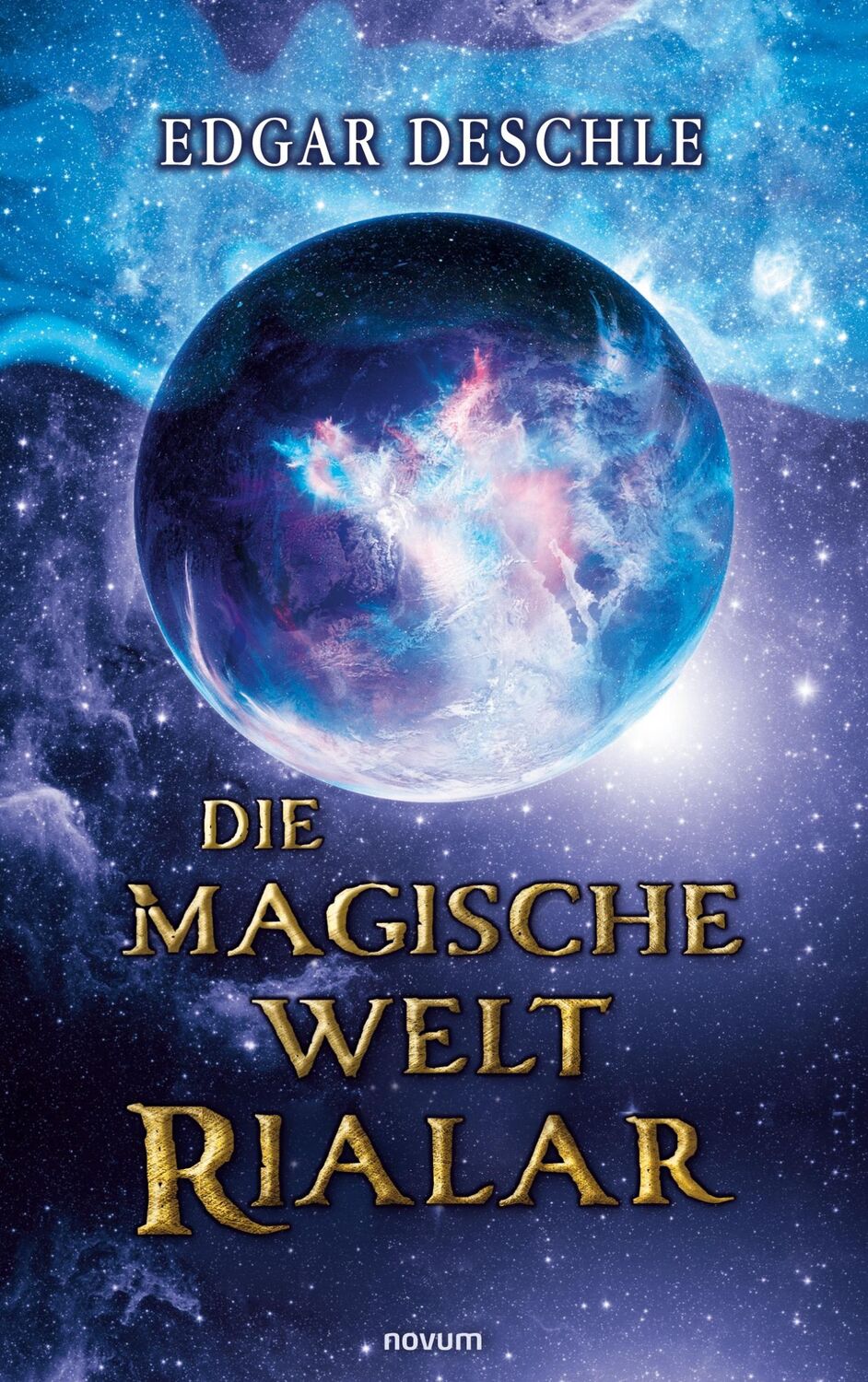 Cover: 9783991076889 | Die magische Welt Rialar | Edgar Deschle | Taschenbuch | Paperback