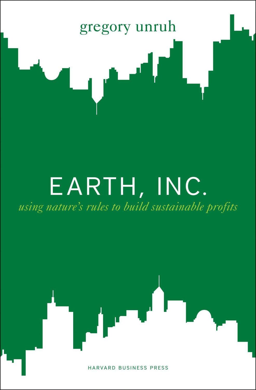 Cover: 9781422127179 | Earth, Inc.: Using Nature's Rules to Build Sustainable Profits | Unruh