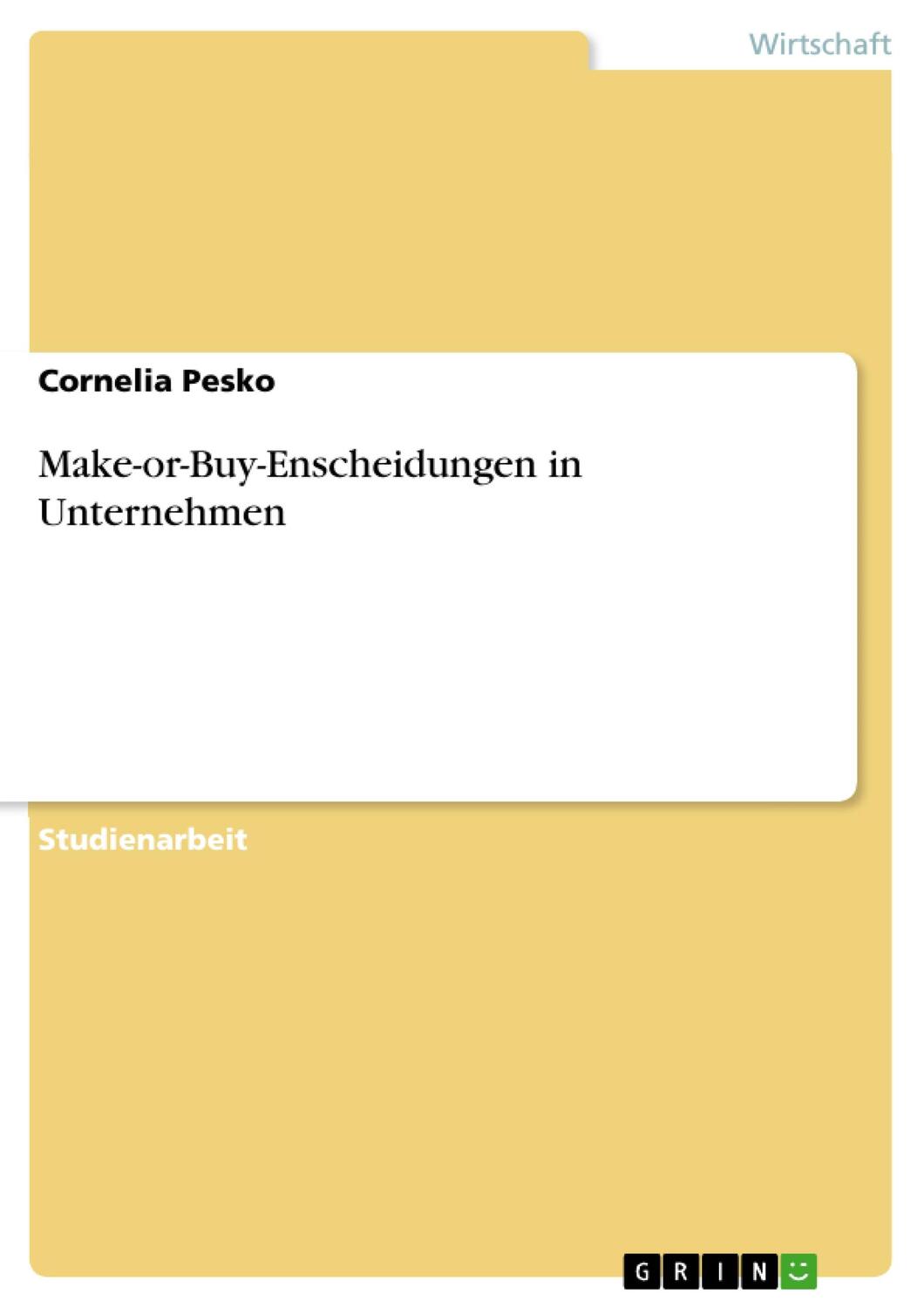 Cover: 9783656827184 | Make-or-Buy-Enscheidungen in Unternehmen | Cornelia Pesko | Buch